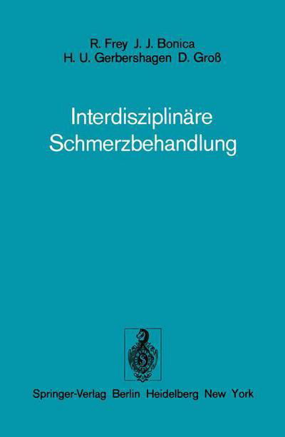 Cover for R Frey · Interdisziplinare Schmerzbehandlung (Taschenbuch) (1974)