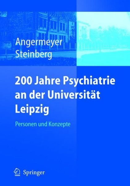 Cover for Matthias Angermeyer · 200 Jahre Psychiatrie an Der Universitat Leipzig: Personen Und Konzepte (Book) [2005 edition] (2005)