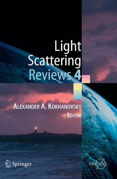 Cover for Alexander A. Kokhanovsky · Light Scattering Reviews 4: Single Light Scattering and Radiative Transfer - Environmental Sciences (Hardcover Book) [2009 edition] (2009)