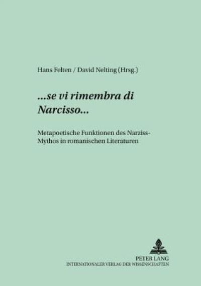 Cover for ...«se vi rimembra di Narcisso»...: Metapoetische Funktionen des Narziss-Mythos in romanischen Literaturen (Paperback Book) (2003)