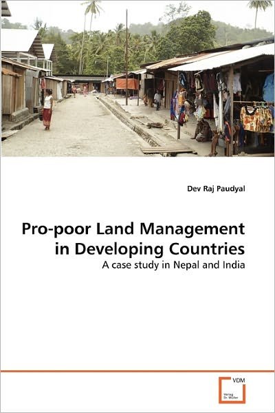 Cover for Dev Raj Paudyal · Pro-poor Land Management in Developing Countries: a Case Study in Nepal and India (Taschenbuch) (2011)