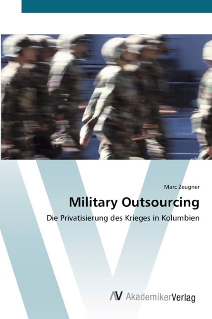 Cover for Zeugner · Military Outsourcing (Buch) (2012)