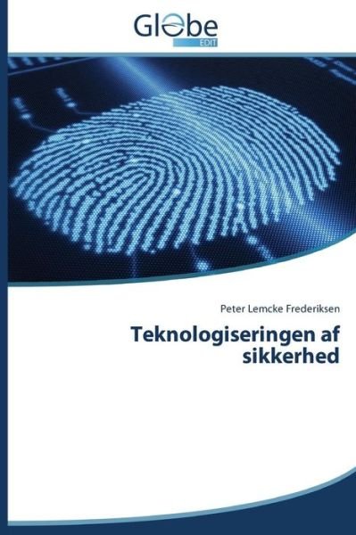 Cover for Peter Lemcke Frederiksen · Teknologiseringen af Sikkerhed (Paperback Bog) [Danish edition] (2014)