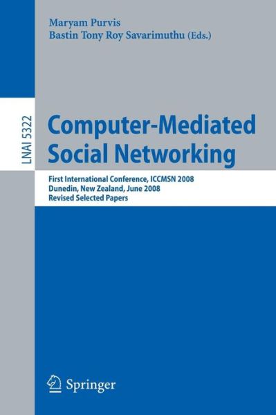 Cover for Maryam Purvis · Computer-Mediated Social Networking: First International Conference, ICCMSN 2008, Dunedin, New Zealand, June 11-13, 2009, Revised Selected Papers - Lecture Notes in Computer Science (Taschenbuch) [2009 edition] (2009)