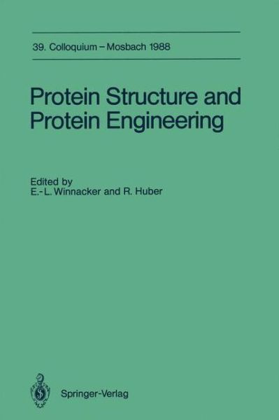 Cover for Ernst-ludwig Winnacker · Protein Structure and Protein Engineering - Colloquium der Gesellschaft fur Biologische Chemie in Mosbach Baden (Paperback Book) [Softcover reprint of the original 1st ed. 1988 edition] (2013)