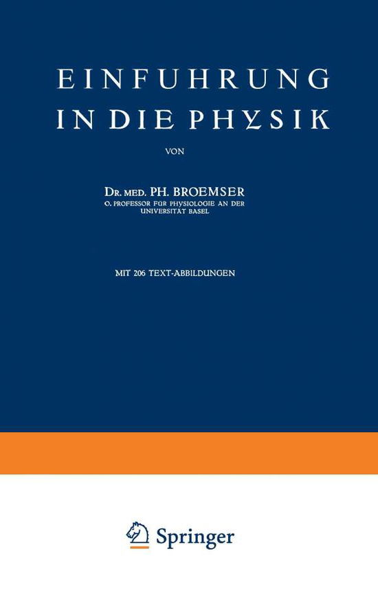 Cover for Ph. Broemser · Einfuhrung in die Physik (Paperback Book) [German, Softcover Reprint of the Original 1st Ed. 1925 edition] (1925)