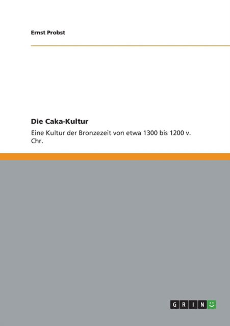 Cover for Ernst Probst · Die Caka-kultur (Paperback Book) [German edition] (2011)