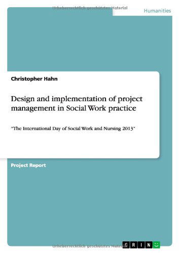 Cover for Christopher Hahn · Design and implementation of project management in Social Work practice: &quot;The International Day of Social Work and Nursing 2013&quot; (Paperback Book) (2013)