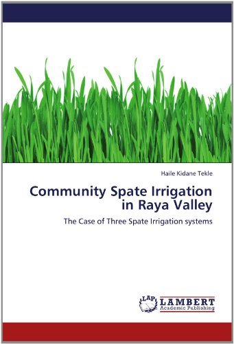 Cover for Haile Kidane Tekle · Community Spate Irrigation in Raya Valley: the Case of Three Spate Irrigation Systems (Paperback Book) (2012)