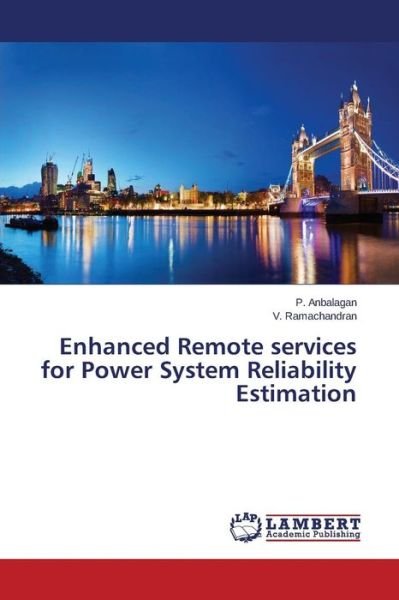 Cover for Anbalagan P · Enhanced Remote Services for Power System Reliability Estimation (Pocketbok) (2015)