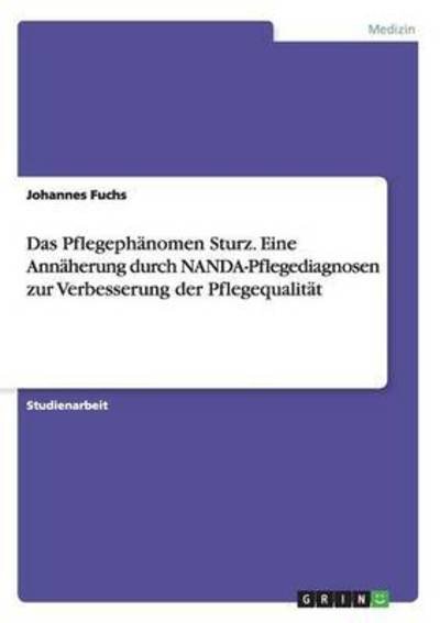 Cover for Fuchs · Das Pflegephänomen Sturz. Eine An (Bog) (2015)