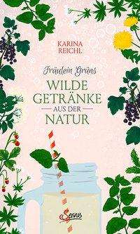 Cover for Reichl · Fräulein Grüns wilde Getränke au (Book) (2021)