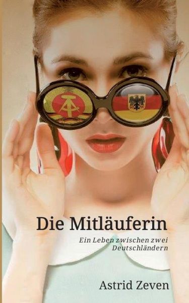 Cover for Astrid Zeven · Die Mitlauferin (Paperback Book) (2015)