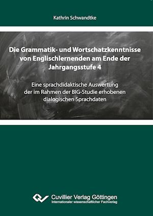 Cover for Kathrin Schwandtke · Die Grammatik- und Wortschatzkenntnisse von Englischlernenden am Ende der Jahrgangsstufe 4 (Paperback Book) (2021)