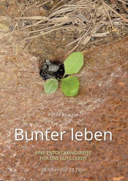 Cover for Peter Krause · Bunter Leben (Taschenbuch) [German edition] (2014)