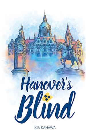 Cover for Kia Kahawa · Hanover's Blind (Hardcover Book) (2018)
