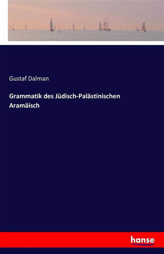 Cover for Gustaf Dalman · Grammatik Des J Disch-pal Stinischen Ara (Paperback Bog) (2016)