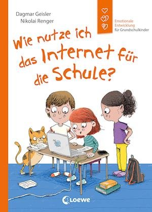 Cover for Dagmar Geisler · Wie nutze ich das Internet für die Schule? (Starke Kinder, glückliche Eltern) (Bog) (2023)
