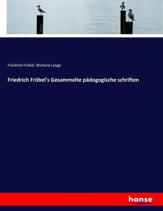 Cover for Fröbel · Friedrich Fröbel's Gesammelte pä (Book) (2021)