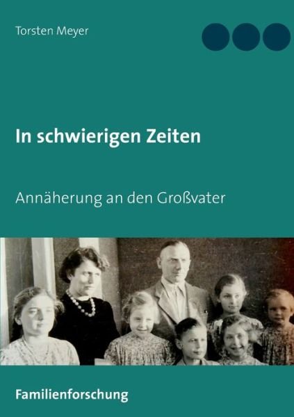 In schwierigen Zeiten - Meyer - Książki -  - 9783750437753 - 10 stycznia 2020