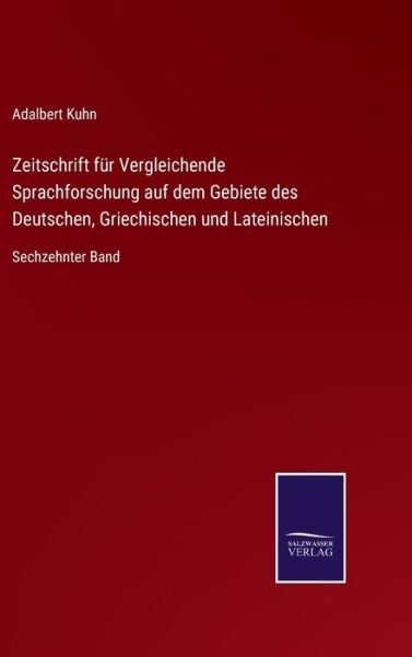 Cover for Adalbert Kuhn · Zeitschrift fur Vergleichende Sprachforschung auf dem Gebiete des Deutschen, Griechischen und Lateinischen (Hardcover bog) (2021)