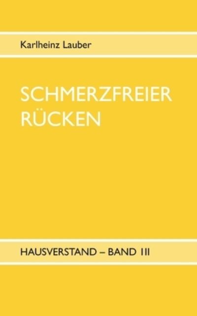 Cover for Karlheinz Lauber · Schmerzfreier Rucken - Hausverstand Band III (Paperback Book) (2021)