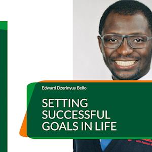 Cover for Edward Dzerinyuy Bello · Setting Successful Goals in Life (Book) (2022)