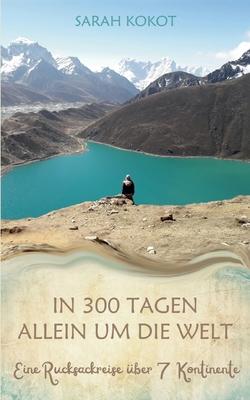 Cover for Sarah Kokot · In 300 Tagen allein um die Welt (Paperback Book) (2022)