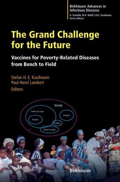 Cover for The Grand Challenge for the Future: Vaccines for Poverty-Related Diseases from Bench to Field - Birkhauser Advances in Infectious Diseases (Hardcover Book) [2005 edition] (2005)