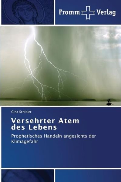 Cover for Gina Schibler · Versehrter Atem  Des Lebens: Prophetisches Handeln Angesichts Der Klimagefahr (Taschenbuch) [German edition] (2013)