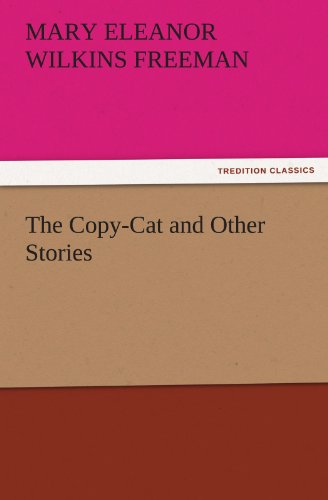 Cover for Mary Eleanor Wilkins Freeman · The Copy-cat and Other Stories (Tredition Classics) (Paperback Book) (2011)