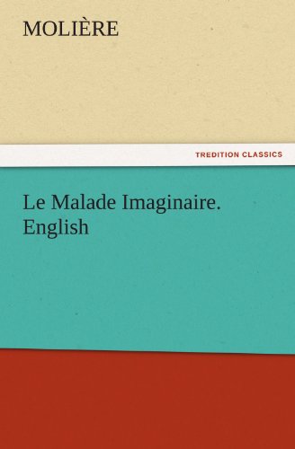 Cover for Molière · Le Malade Imaginaire. English (Tredition Classics) (Paperback Book) (2011)