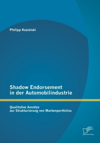 Cover for Philipp Kozielski · Shadow Endorsement in der Automobilindustrie: Qualitative Ansatze zur Strukturierung von Markenportfolios (Paperback Book) [German edition] (2014)