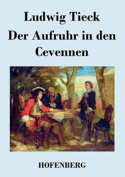 Cover for Ludwig Tieck · Der Aufruhr in den Cevennen (Taschenbuch) (2013)