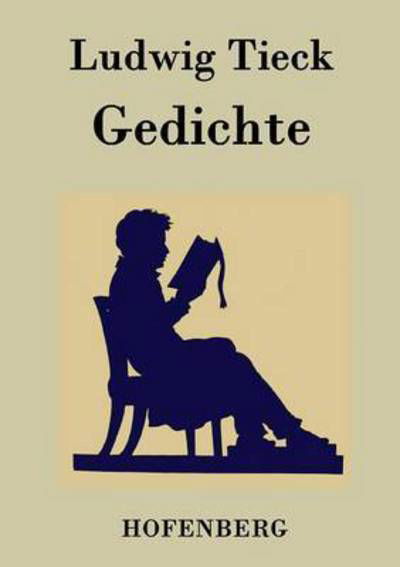 Gedichte - Ludwig Tieck - Böcker - Hofenberg - 9783843047753 - 29 april 2015