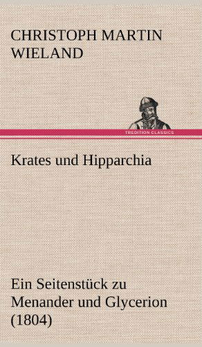 Cover for Christoph Martin Wieland · Krates Und Hipparchia (Hardcover Book) [German edition] (2012)