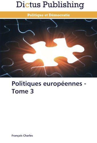 Cover for François Charles · Politiques Européennes - Tome 3 (Taschenbuch) [French edition] (2018)