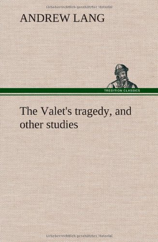 Cover for Andrew Lang · The Valet's Tragedy, and Other Studies (Hardcover Book) (2013)