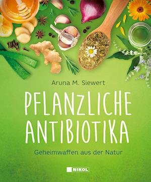 Cover for Aruna M. Siewert · Pflanzliche Antibiotika (Book) (2022)