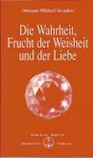 Cover for Omraam Mikhael Aivanhov · Die Wahrheit, Frucht der Weisheit und der Liebe (Paperback Book) (2001)