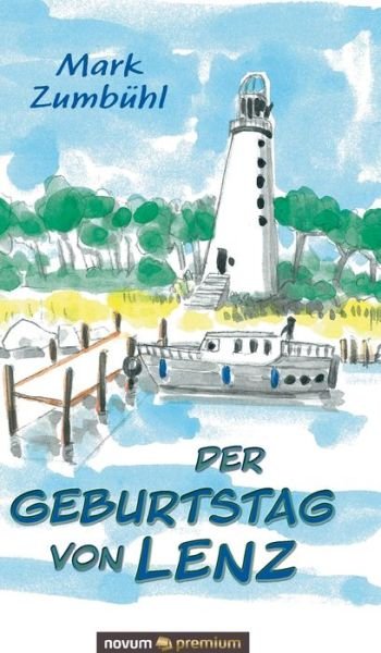 Cover for Mark Zumbuhl · Der Geburtstag von Lenz (Hardcover Book) (2020)