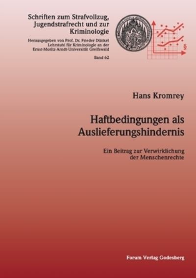 Haftbedingungen als Auslieferungshindernis - Hans Kromrey - Książki - Forum Verlag Godesberg - 9783942865753 - 8 lutego 2017