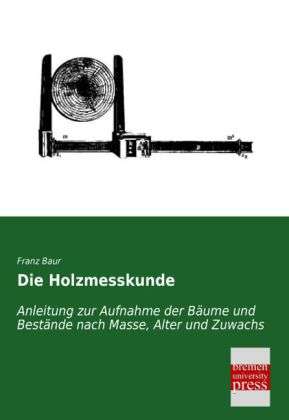 Cover for Baur · Die Holzmesskunde (Book)