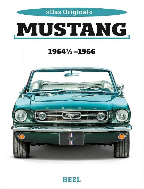 Das Original: Ford Mustang 1964 1/ - Date - Bøger -  - 9783958437753 - 