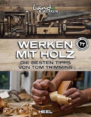 Cover for Tom Trimmins · Werken mit Holz (Hardcover Book) (2021)