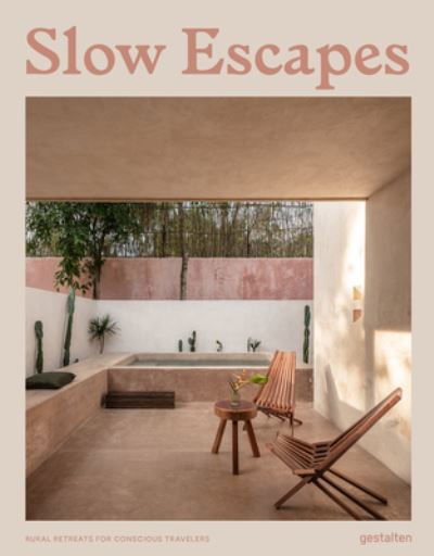Cover for Gestalten · Slow Escapes: Rural Retreats for Conscious Travelers (Hardcover bog) (2022)