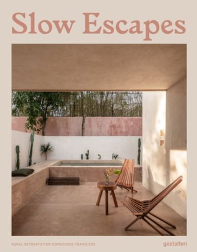 Cover for Gestalten · Slow Escapes: Rural Retreats for Conscious Travelers (Hardcover Book) (2022)