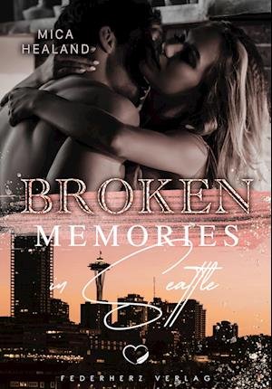 Cover for Mica Healand · Broken Memories in Seattle (Buch) (2023)
