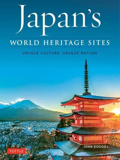 Cover for John Dougill · Japan's World Heritage Sites: Unique Culture, Unique Nature (Hardcover Book) (2019)