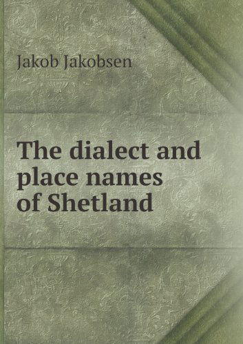 Cover for Jakob Jakobsen · The Dialect and Place Names of Shetland (Paperback Book) (2013)